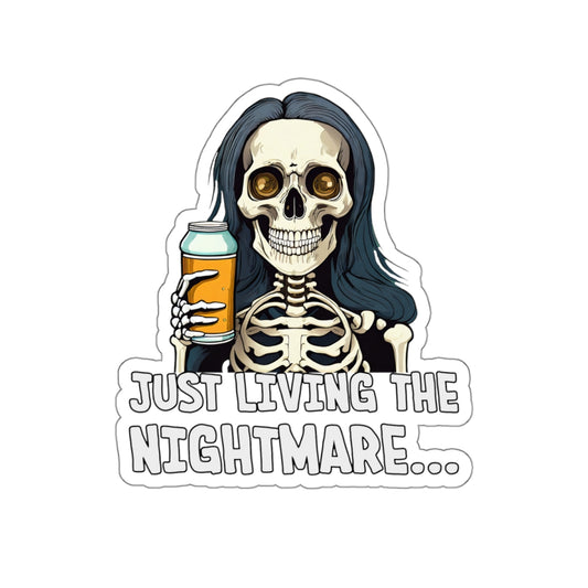 Just Living the Nightmare Sticker | Dark Humor Kiss-Cut Decal