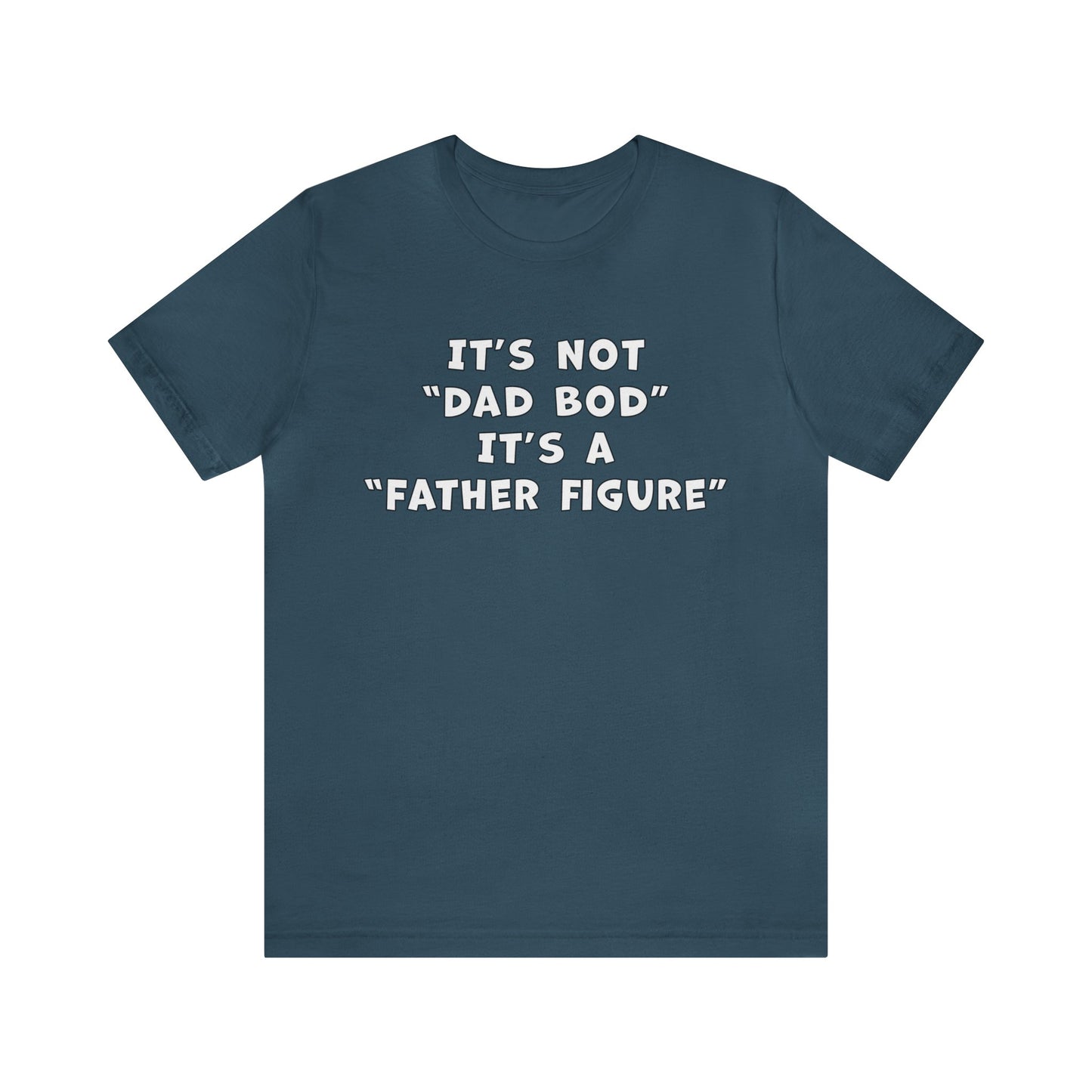 Father Figure Shirt | Funny Dad Bod Tee | Unisex Jersey Shirt