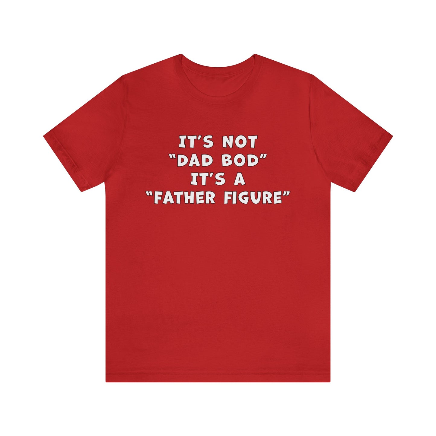 Father Figure Shirt | Funny Dad Bod Tee | Unisex Jersey Shirt